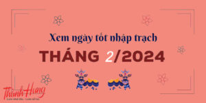 Một vài cách để chọn ngày tốt, ngày đẹp nhập trạch