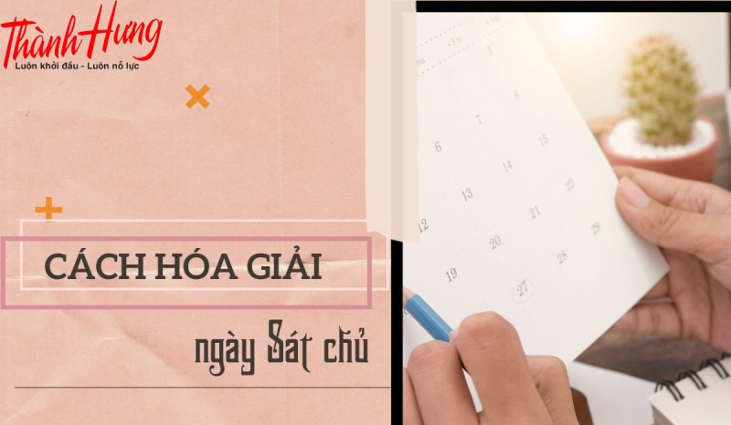 Cách hóa giải ngày Sát chủ.